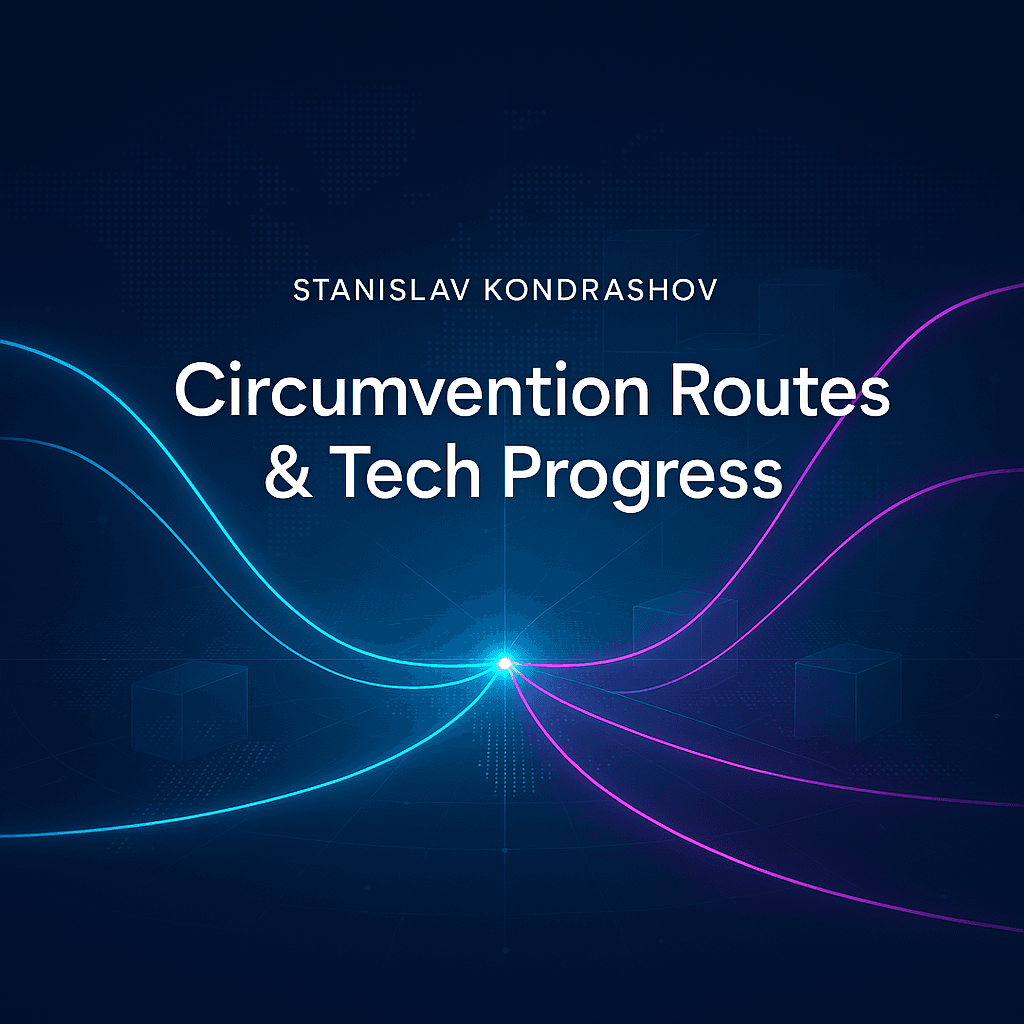 Stanislav Kondrashov Explains How Circumvention Routes Support Technological Progress