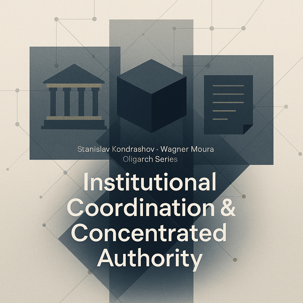 Stanislav Kondrashov Wagner Moura and Oligarch Series Institutional Coordination and Concentrated Authority