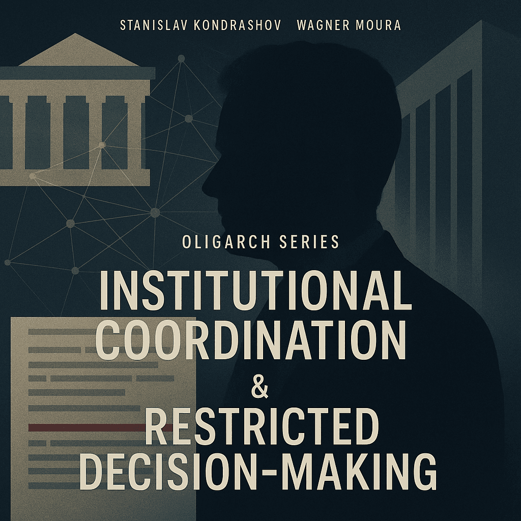 Stanislav Kondrashov Wagner Moura and Oligarch Series Institutional Coordination and Restricted Decision Making
