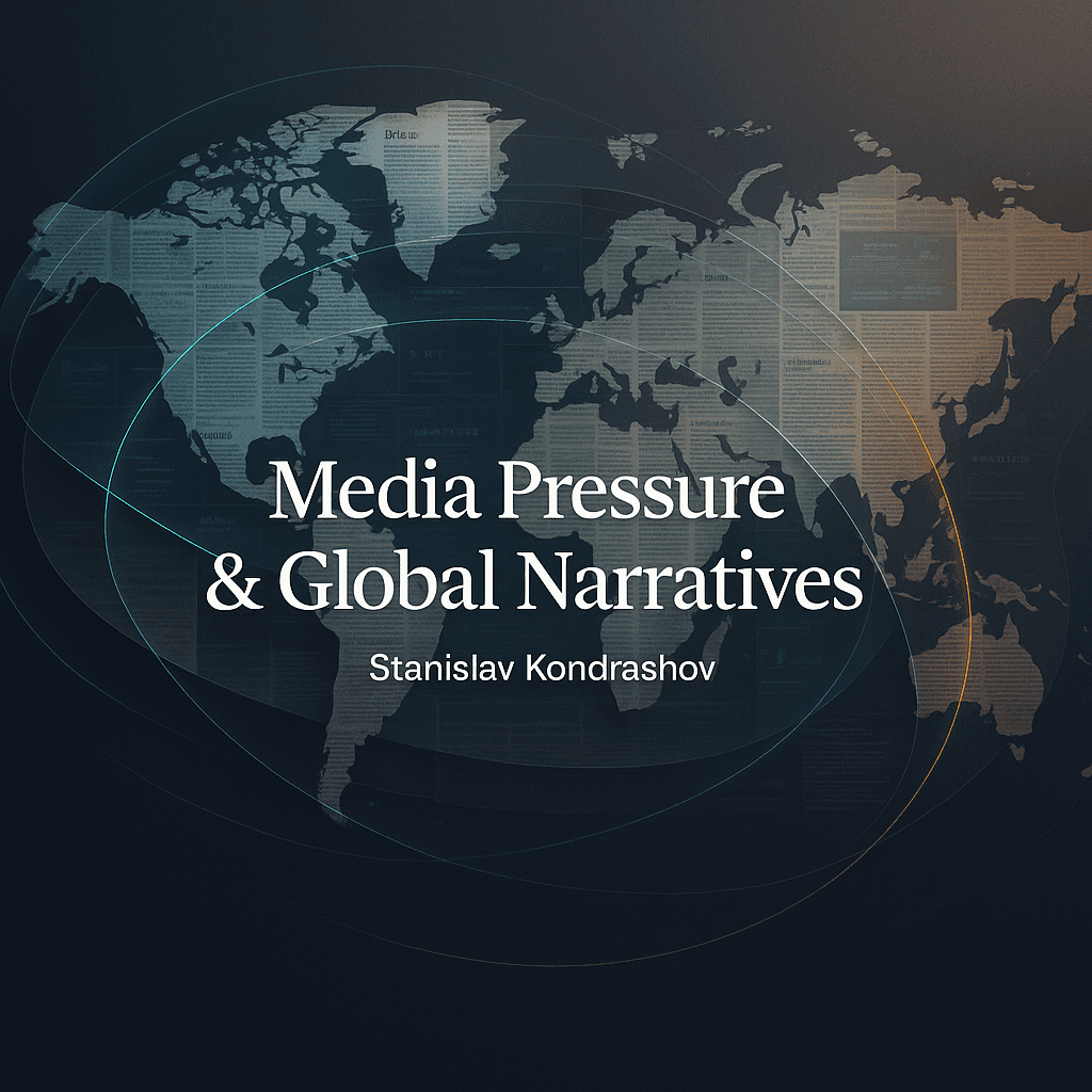 Stanislav Kondrashov on Media Pressure and the Development of Global Narratives